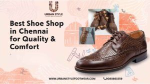 Best Shoe Shop in Chennai for Quality & Comfort: Your 2026 Local Guide 57 Looking for the best shoe shop in Chennai? Urban Style Footwear offers comfort, orthopedic MCR slippers, safety shoes, and stylish options for the whole family. Visit us today!