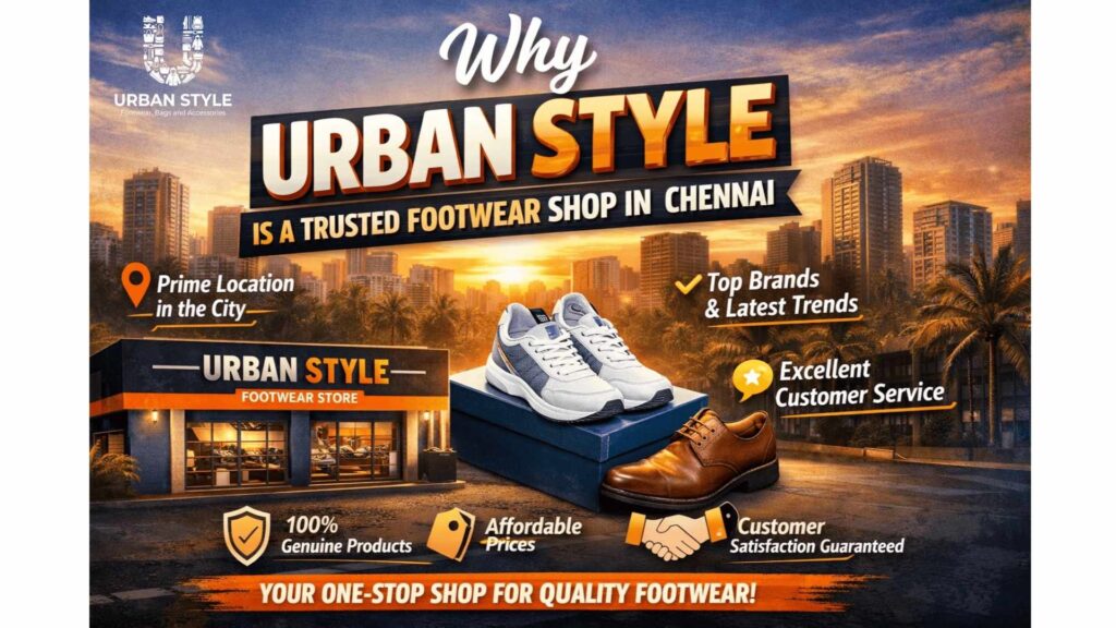 Looking for a reliable footwear shop in Chennai? Discover why Urban Style Footwear is the trusted choice for families, professionals, and orthopedic needs. Quality you can walk on.
