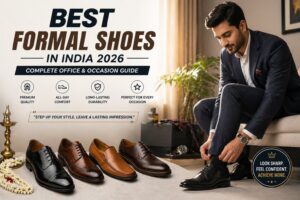 Best Formal Shoes in India 2026 (Office & Wedding Guide) – Top 10 Tested Picks 10 Looking for the best formal shoes in India under every budget? Check our 2026 expert guide featuring top brands, stylish designs, and comfortable office wear picks.