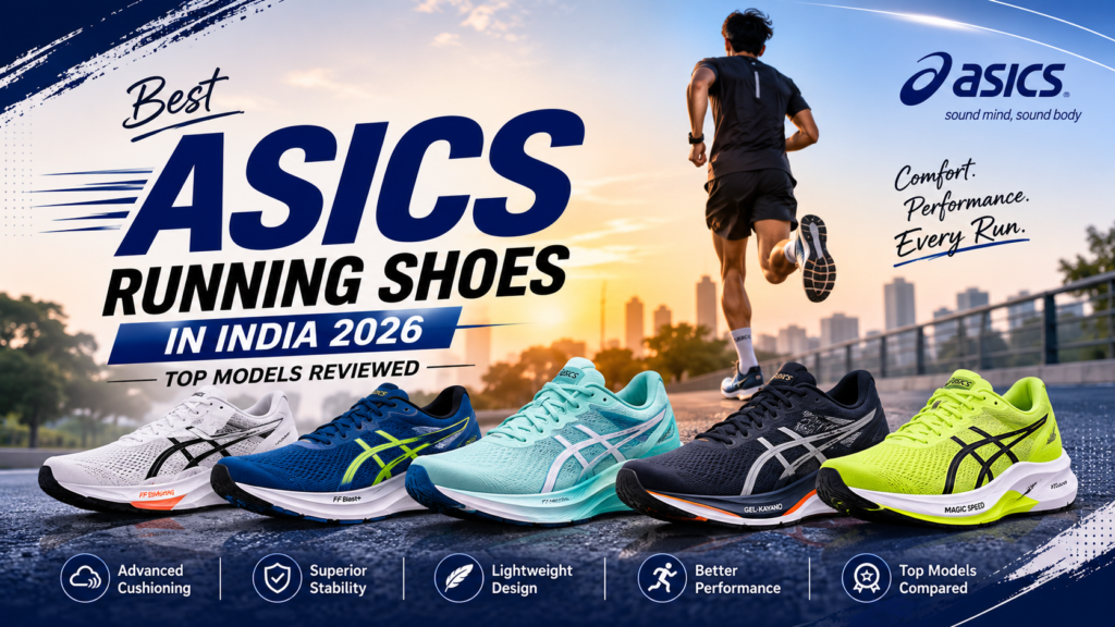 Best ASICS Running Shoes India 2026 featuring top-rated ASICS models including Gel-Kayano, Gel-Nimbus, NOVABLAST, Magic Speed, and Gel-Cumulus for performance running.