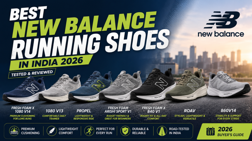 Best New Balance Running Shoes India 2026 featuring Fresh Foam X 1080 V14, 1080 V13, Propel, Arishi Sport V1, Fresh Foam X 840 V1, Roav, and 860 V14.