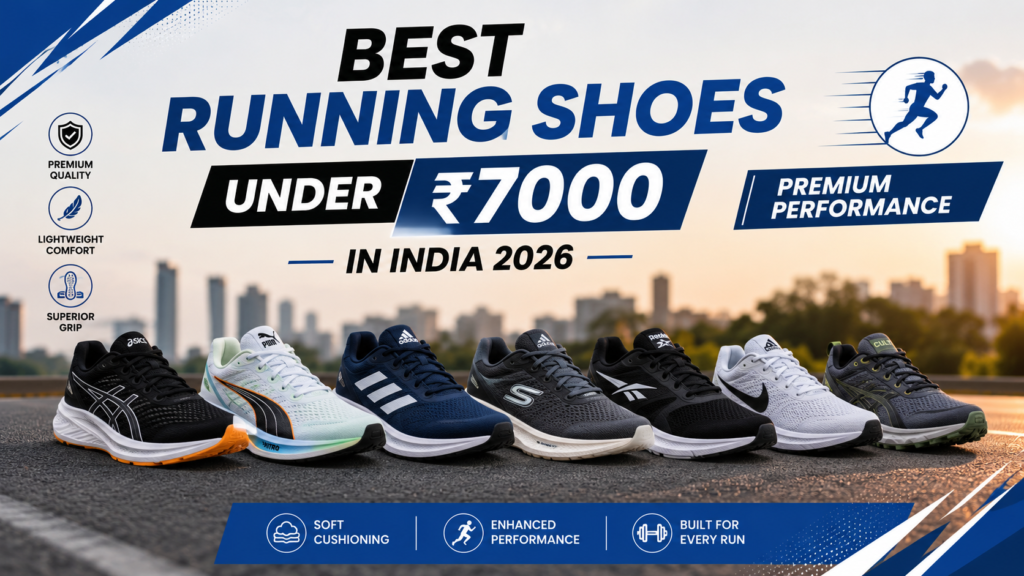 Best Running Shoes Under ₹7000 India 2026 featuring premium running shoes for daily training, long-distance running, and enhanced performance.