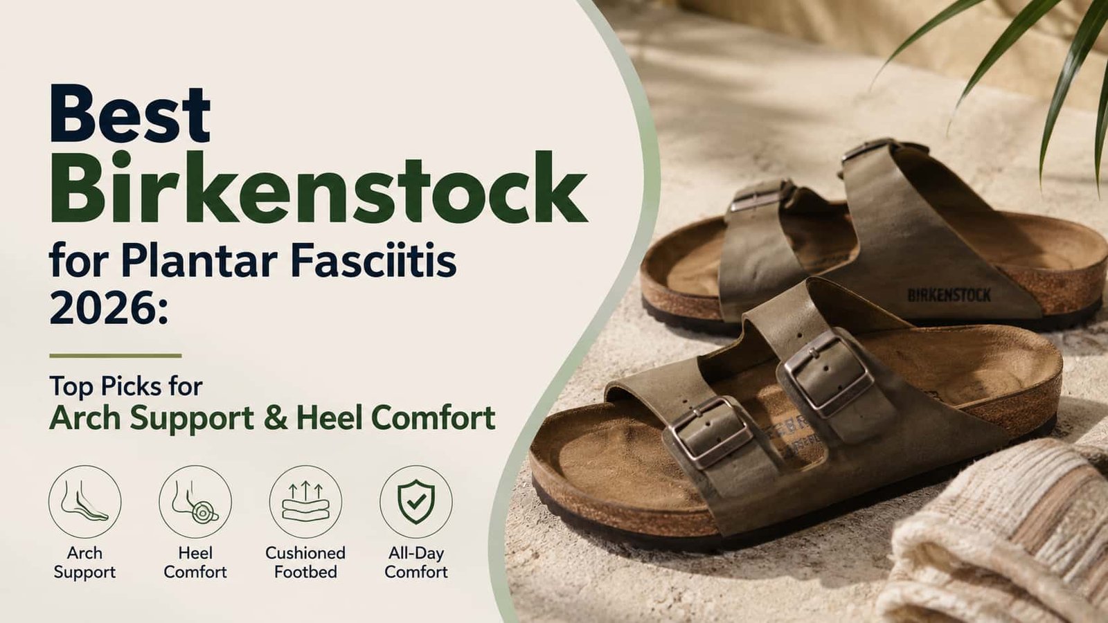 Best Birkenstock for Plantar Fasciitis 2026