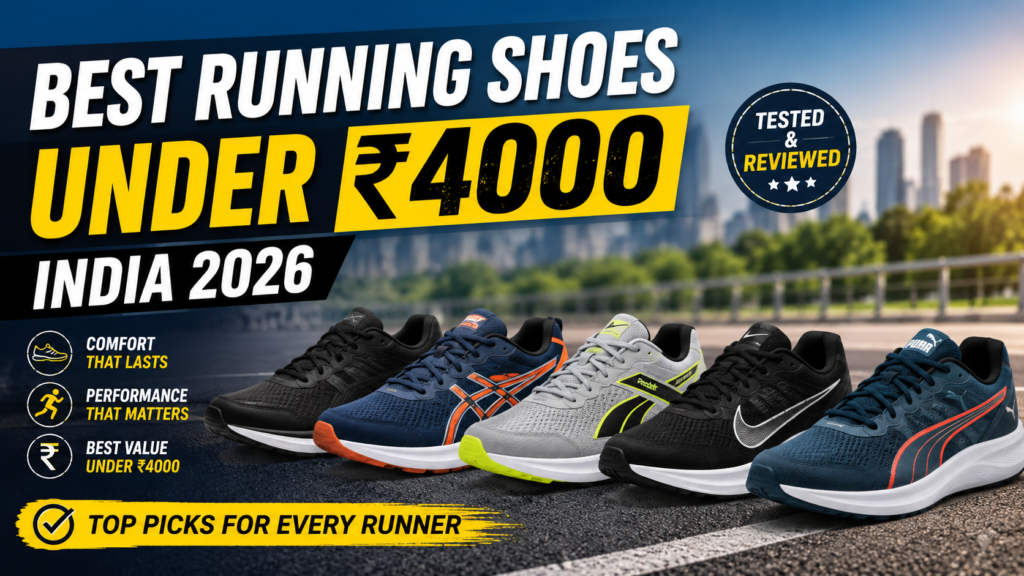 Best Running Shoes Under ₹4000 India 2026 featured image showcasing affordable running shoes for beginners, daily training, walking, and gym workouts.