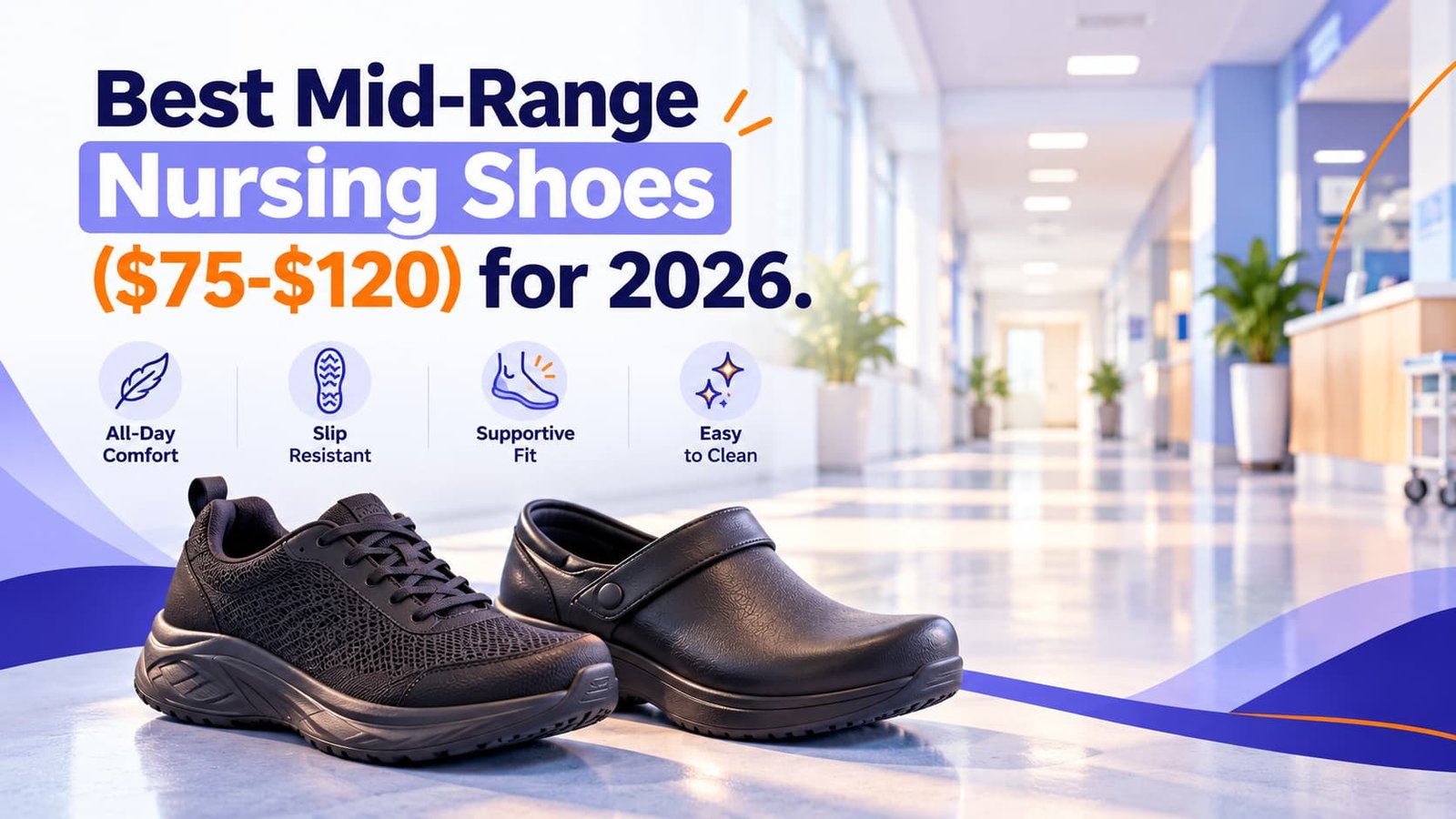 Best mid-range nursing shoes $75-$120 for 2026